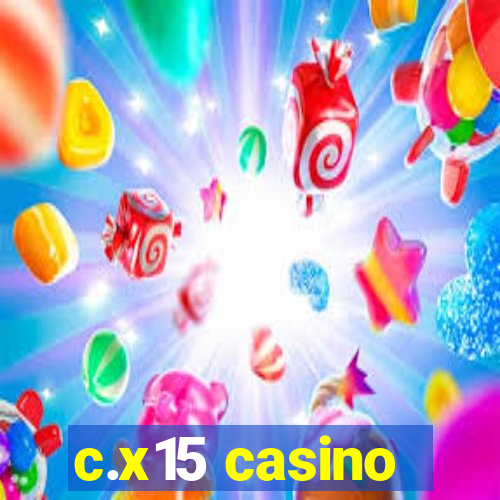 c.x15 casino